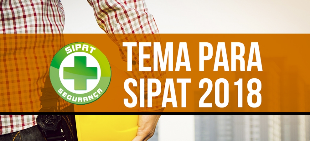 Tema para SIPAT em 2018 - A saúde psicológica em primeiro lugar.